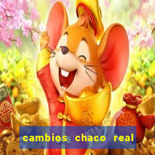 cambios chaco real x guarani